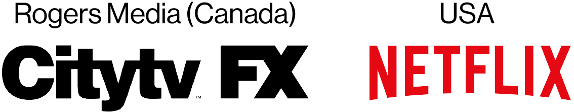 Rogers Media (Canada): City TV, FX Canada; USA: Netflix